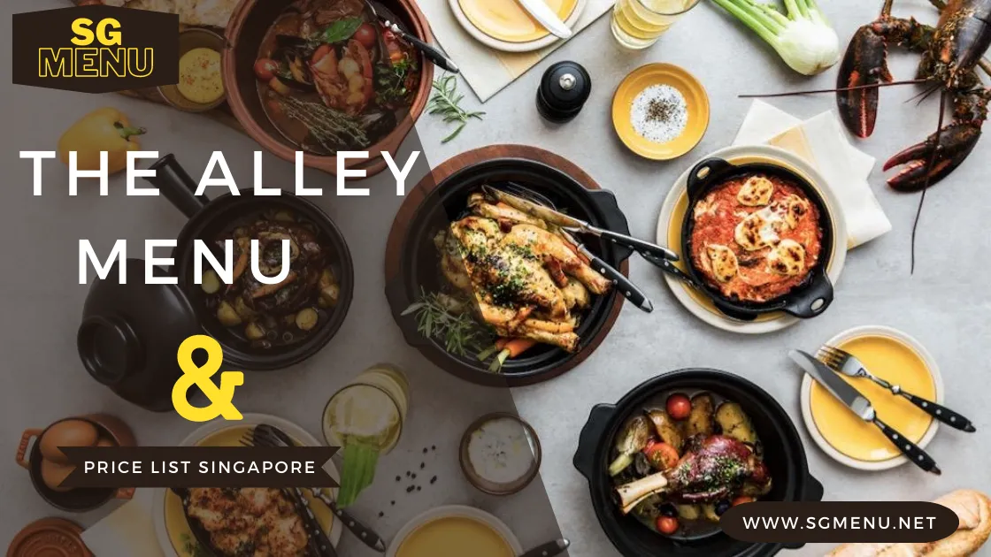 The Alley Menu & Price List Singapore Updated 2024