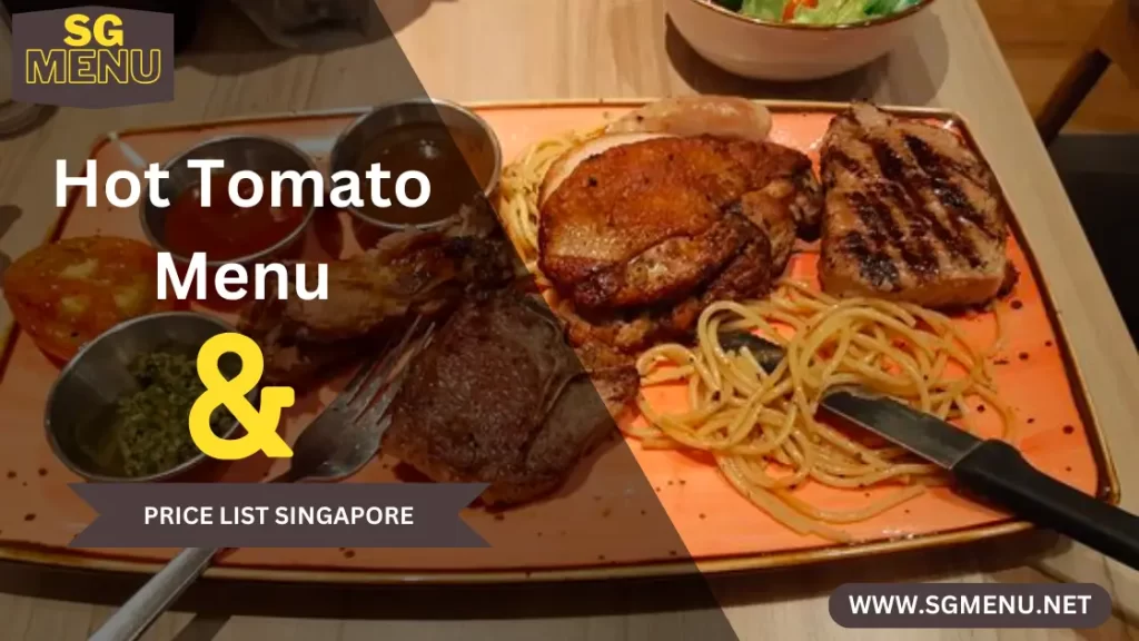 Hot Tomato Menu  Singapore 2024