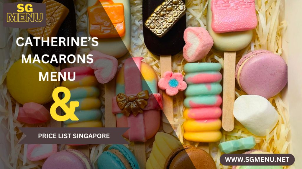 Catherine’s Macarons Menu Singapore 2024